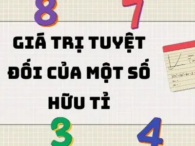 Lý thuyết giá trị tuyệt đối của một số hữu tỉ cần nhớ