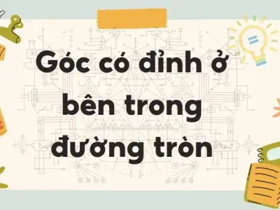 Lý thuyết góc có đỉnh ở bên trong đường tròn - Toán lớp 9