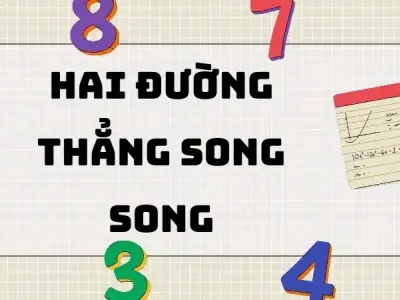 Lý thuyết hai đường thẳng song song - Bài tập và phương pháp giải