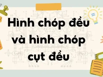 Lý thuyết hình chóp đều và hình chóp cụt đều
