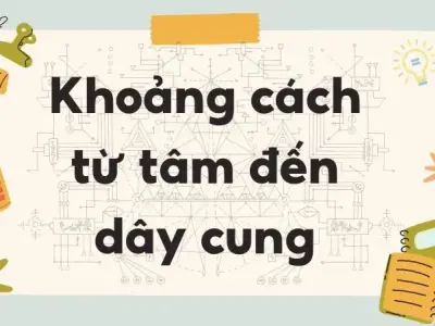 Lý thuyết khoảng cách từ tâm đến dây cung - Toán lớp 9