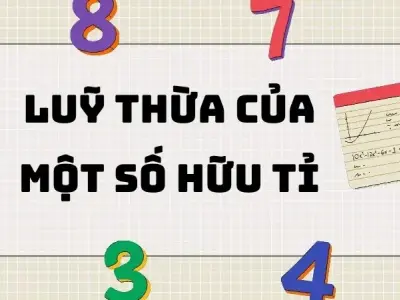 Lý thuyết lũy thừa của một số hữu tỉ đầy đủ và mới nhất