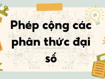 Lý thuyết phép cộng các phân thức đại số - Toán lớp 8