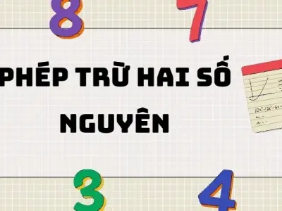 Tổng hợp kiến thức bài: Phép trừ hai số nguyên