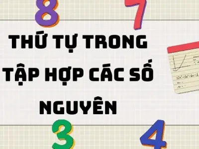 Thứ tự trong tập hợp các số nguyên lớp 6