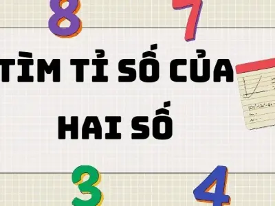 Bài toán 'Tìm tỉ số của hai số' và những phương pháp giải đơn giản