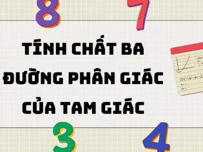 Tổng hợp kiến thức về tính chất ba đường phân giác của tam giác