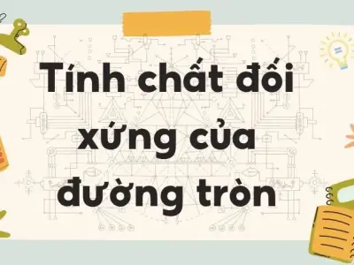 Lý thuyết tính chất đối xứng của đường tròn - Toán lớp 9