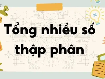 Lý thuyết tổng nhiều số thập phân - Toán lớp 5