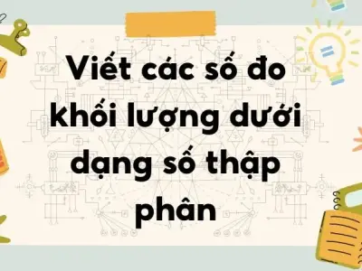 Viết các số đo khối lượng dưới dạng số thập phân - Toán lớp 5