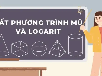 Nắm vững kiến thức bất phương trình mũ và logarit để chinh phục kỳ thi