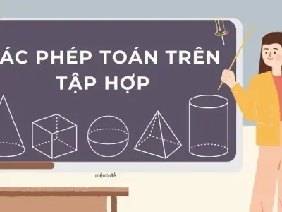 Hướng dẫn chi tiết về các phép toán trên tập hợp