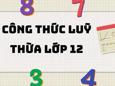 Tổng hợp các dạng công thức lũy thừa lớp 12 thường gặp