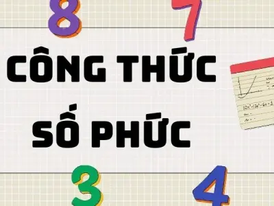 Tổng hợp các dạng công thức số phức thường gặp