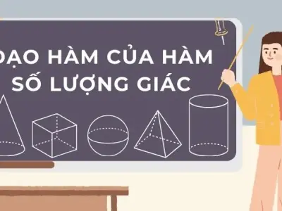 Hệ thống kiến thức đầy đủ về đạo hàm của hàm số lượng giác
