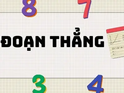 Kiến thức về đoạn thẳng: Định nghĩa và các dạng bài tập phổ biến