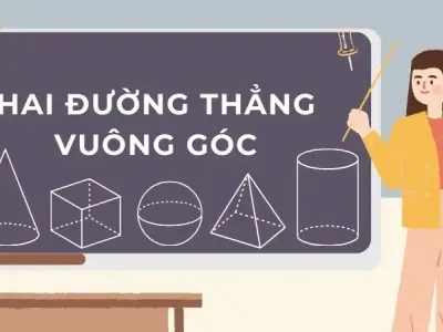Hai đường thẳng vuông góc: Định nghĩa, tính chất và ứng dụng