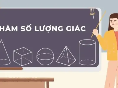 Hệ thống kiến thức đầy đủ về hàm số lượng giác