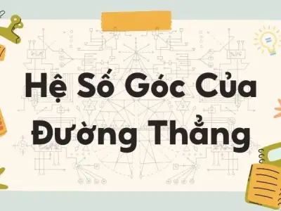 Lý thuyết về hệ số góc của đường thẳng - Toán học lớp 9