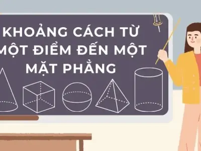 Khái niệm và phương pháp tính khoảng cách từ một điểm đến một mặt phẳng