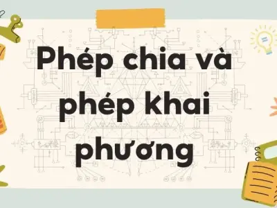 Liên hệ giữa phép chia và phép khai phương - Toán học lớp 9