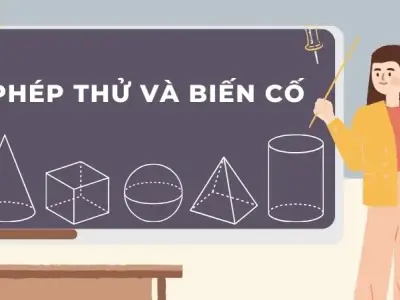 Phép thử và biến cố: Cơ sở lý thuyết và bài toán thực tế