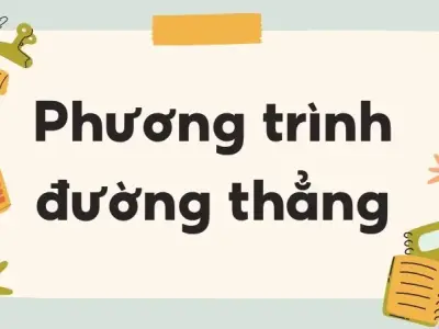 Tổng hợp kiến thức phương trình đường thẳng