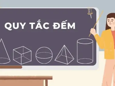 Quy tắc đếm: Định nghĩa, và bài tập cụ thể