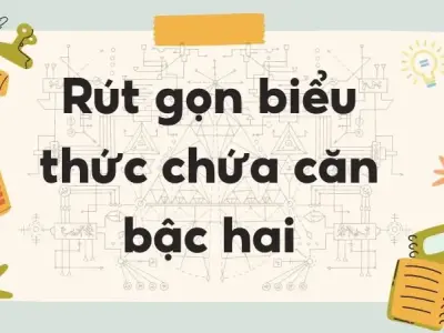 Lý thuyết rút gọn biểu thức chứa căn thức bậc hai - Toán học lớp 9