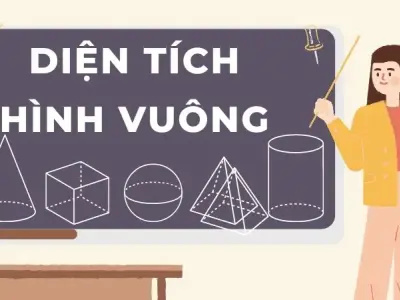 Lý thuyết và công thức tính diện tích hình vuông