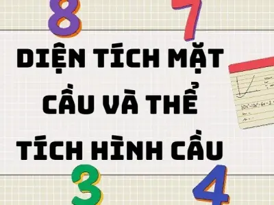Công thức Diện tích mặt cầu và thể tích hình cầu