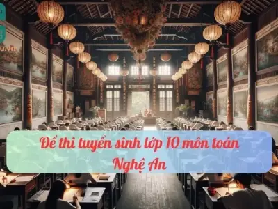 Đề thi tuyển sinh lớp 10 môn toán Nghệ An