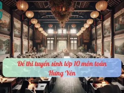 Đề thi tuyển sinh lớp 10 môn toán Hưng Yên