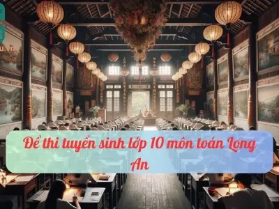 Đề thi tuyển sinh lớp 10 môn toán Long An