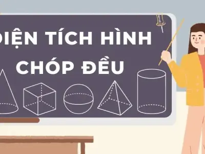 Lý thuyết và công thức tính diện tích hình chóp đều