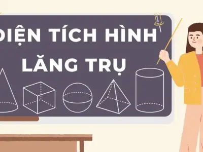 Tổng hợp công thức diện tích hình lăng trụ