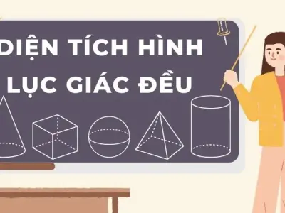Lý thuyết và công thức tính diện tích hình lục giác đều
