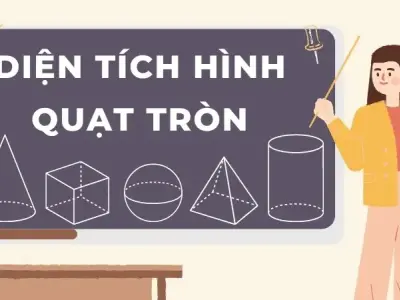 Tổng hợp kiến thức và lý thuyết diện tích hình quạt tròn