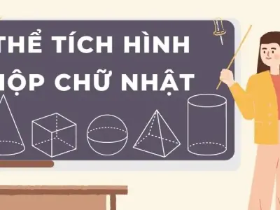 Lý thuyết và công thức thể tích hình hộp chữ nhật