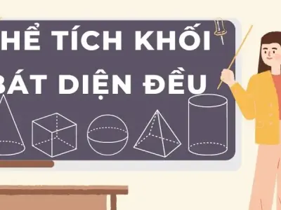 Tổng hợp kiến thức thể tích khối bát diện đều