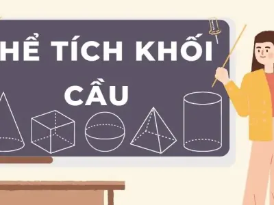 Tổng hợp kiến thức và công thức thể tích khối cầu