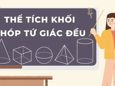 Tổng hợp công thức thể tích khối chóp tứ giác đều