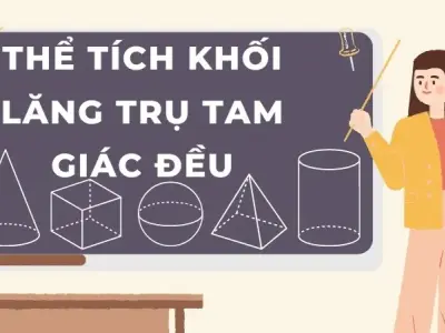 Công thức tính thể tích khối lăng trụ tam giác đều