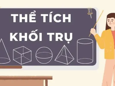 Tổng hợp công thức tính thể tích khối trụ đầy đủ