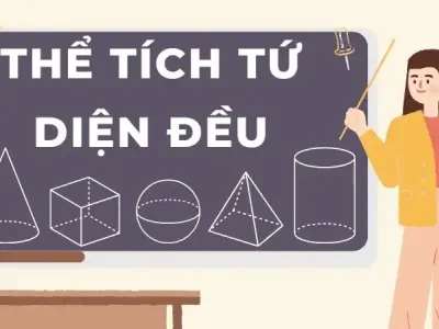 Lý thuyết và công thức tính thể tích khối tứ diện đều