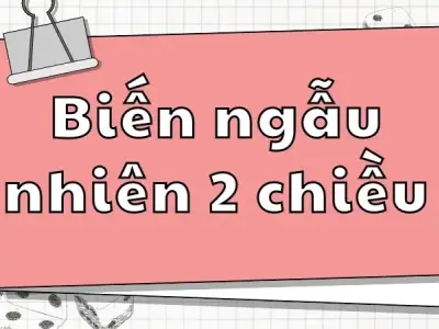Biến ngẫu nhiên hai chiều và biến ngẫu nhiên đơn lẻ