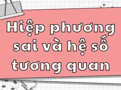 Phân biệt hiệp phương sai và hệ số tương quan trong thống kê