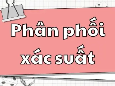 Các loại phân phối xác suất phổ biến trong thống kê