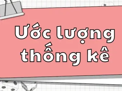 Các phương pháp ước lượng thống kê trong toán học