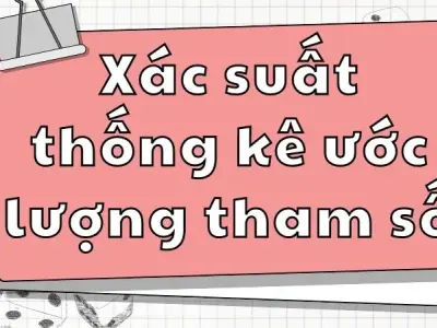 Các phương pháp xác suất thống kê và ước lượng tham số